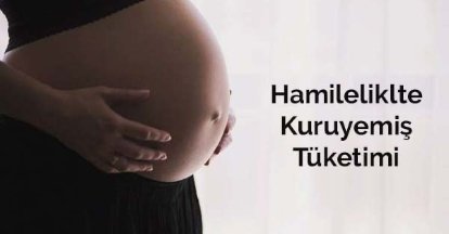 Hamilelik döneminde Kuruyemiş ve Kuru Meyvenin önemi